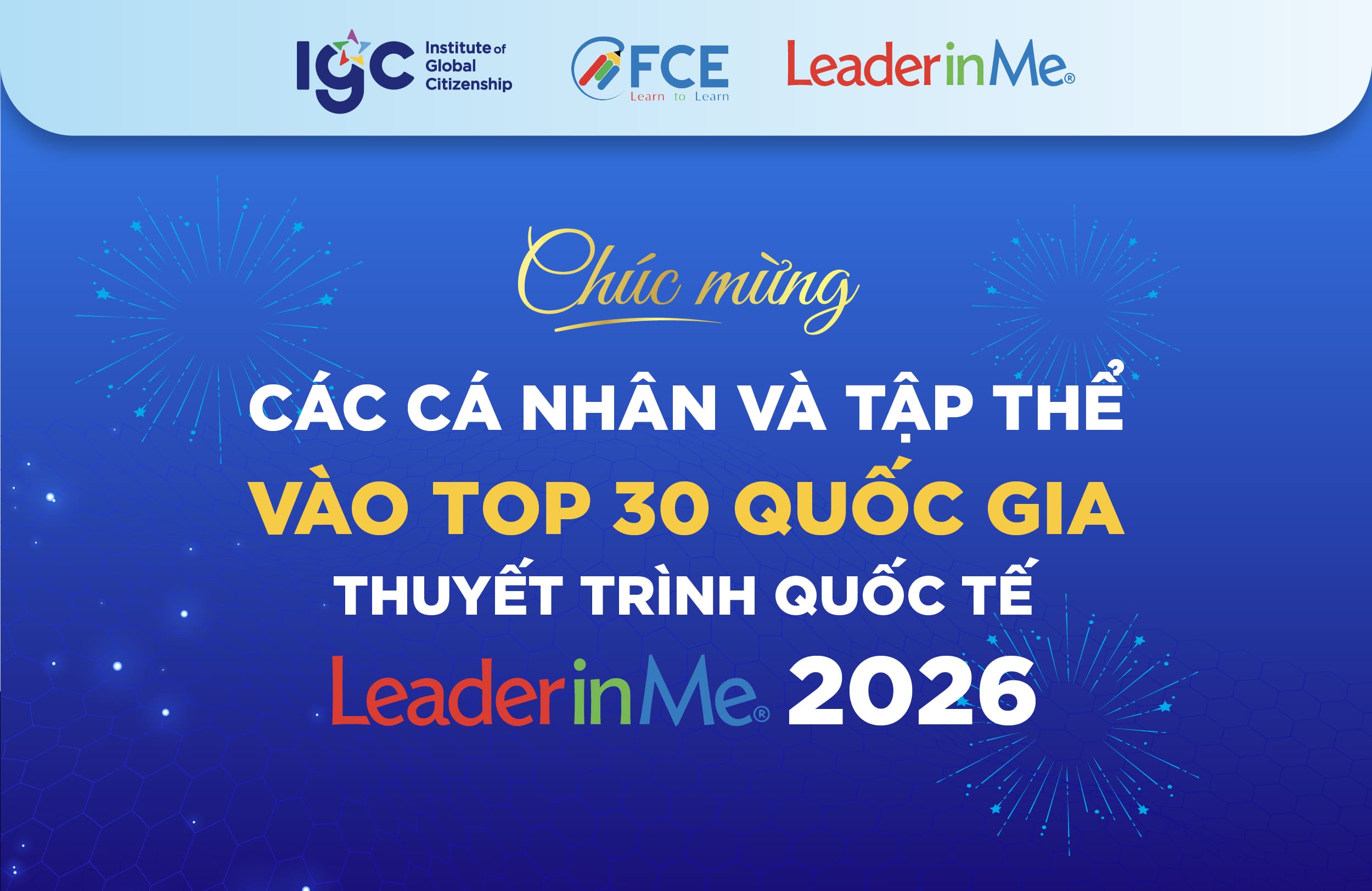 IGC Group tự hào vinh danh 7 cá nhân và 2 đội thi đại diện Việt Nam vào Top 30 vòng quốc gia cuộc thi Thuyết trình – Leader in Me 2026